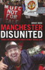Mihir Bose / Manchester Disunited (Hardback)