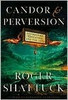 Roger Shattuck / Candor and Perversion (Hardback)
