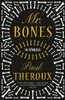 Paul Theroux / Mr Bones (Hardback)