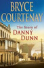 Bryce Courtenay / The Story of Danny Dunn (Hardback)