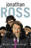 Jonathan Ross  / Why Do I Say These Things? (Hardback)