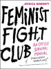 Jessica Bennett / Feminist Fight Club (Hardback)