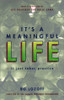 Bo Lozoff / Its a Meaningful Life (Hardback)