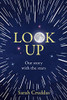 Sarah Cruddas / Look Up - Our Story with the Stars (Hardback)