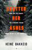 Heine Bakkeid /  Scatter Her Ashes (Hardback)