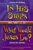 Charles Monroe Sheldon / In His Steps: What Would Jesus Do? (Hardback)