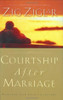 Zig Ziglar / Courtship After Marriage (Hardback)
