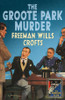 Freeman Wills Crofts / Groote Park Murder (Hardback)