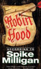 Spike Milligan / Robin Hood According to Spike Milligan (Hardback)