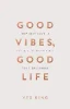 Vex King / Good Vibes, Good Life (Hardback)