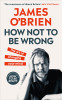 James O'Brien /How Not to Be Wrong (Hardback)