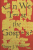 Peter J. Williams / Can We Trust the Gospels? (Large Paperback)