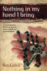 Ray Galea / Nothing in My Hand I Bring (Large Paperback)