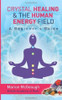 Marion McGeough / Crystal Healing & The Human Energy Field (Large Paperback)
