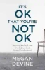 Megan Devine / It's OK That You're Not OK (Large Paperback)