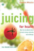 Caroline Wheater / Juicing for Health (Large Paperback)