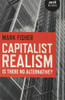 Mark Fisher / Capitalist Realism: Is There No Alternative? (Large Paperback)