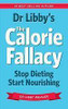 Libby Weaver / The Calorie Fallacy (Large Paperback)