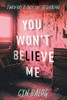 Cyn Balog / You Won't Believe Me (Large Paperback)