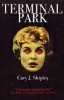 Gary J. Shipley / Terminal Park (Large Paperback)