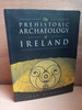 John Waddell - The Prehistoric Archaeology of Ireland - PB