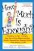 Jean Illsley Clarke /How Much Is Enough?:  (Large Paperback)