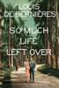 Louis de Bernières/ So Much Life Left Over (Large Paperback)