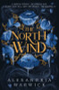 Alexandria Warwick / The North Wind (Hardback)
