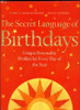 Gary Goldschneider / The Secret Language of Birthdays: Personology Profiles for Each Day of the Year (Coffee Table Book)