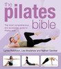 Lynne Robinson / The Pilates Bible: The Most Comprehensive and Accessible Guide to Pilates Ever (Coffee Table Book)