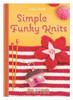 Louise Bickle / Simple Funky Knits (Coffee Table Book)