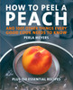 Perla Meyers / How to Peel a Peach: And 1,001 Other Things Every Good Cook Needs to Know (Coffee Table Book)