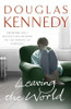 Douglas Kennedy / Leaving the World (Hardback)