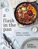 John Whaite / A Flash in the Pan: Simple, speedy stovetop recipes (Coffee Table Book)