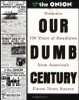 Scott Dikkers / Our Dumb Century: The Onion Presents 100 Years of Headlines from America's Finest News Source (Coffee Table Book)