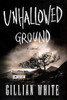 Gillian White / Unhallowed Ground (Hardback)