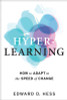 Edward D. Hess / Hyper-Learning: How to Adapt to the Speed of Change (Hardback)