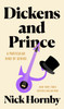 Nick Hornsby / Dickens and Prince (Hardback)