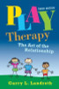 Garry L. Landreth / Play Therapy (Hardback)