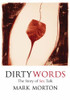 Mark Morton / Dirty Words: The Story of Sex Talk (Hardback)