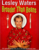 Lesley Waters / Broader Than Beans (Coffee Table Book)