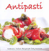 Armando Minuz / Antipasti: Authentic Italian Recipes for Every Occasion (Coffee Table Book)