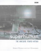 Robert; Oliwenstein Winston / Superhuman: The Awesome Power Within (Coffee Table Book)