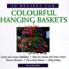 Richard Bird / 50 Recipes for Colourful Hanging Baskets (Coffee Table Book)