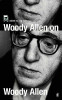 Woody Allen / Woody Allen on Woody Allen (Large Paperback)