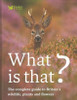 Paul Sterry / What Is That? : The Complete Guide to Britain's Wildlife (Coffee Table Book)