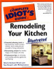 Gloria Graham Brunk / The Complete Idiot's Guide to Remodeling Your Kitchen: Illustrated (Coffee Table Book)