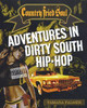 Tamara Palmer / Country Fried Soul: Adventures in Dirty South Hip Hop (Coffee Table Book)