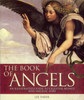 Lee Faber / The Book of Angels: An Illustrated Guide to Celestial Beings and Angelic Lore (Coffee Table Book)