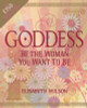 Elisabeth Wilson / Goddess - Be the Woman You Want to Be (Coffee Table Book)